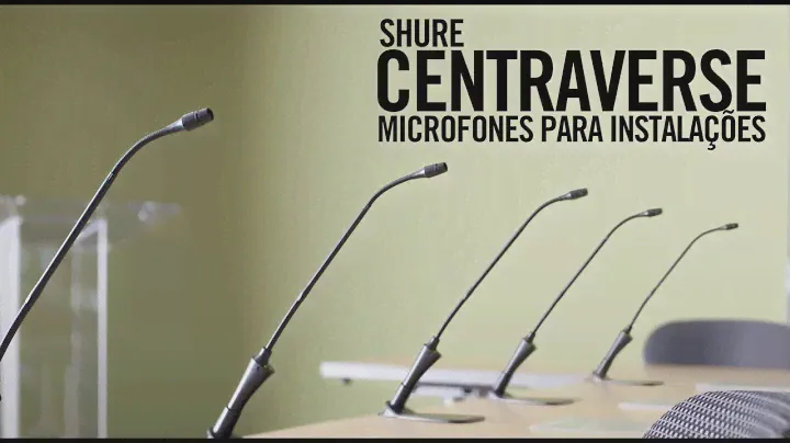 Shure Centraverse - Microfones para Instalações