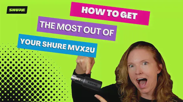 How to Use the Shure MVX2U | Shure